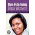Where Are The Feminine Black Women?