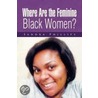 Where Are The Feminine Black Women? by Sandra Phillips