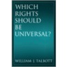 Which Rights Should Be Universal? P door William Talbott