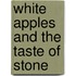 White Apples and the Taste of Stone