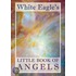 White Eagle's Little Book Of Angels