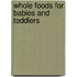Whole Foods for Babies and Toddlers