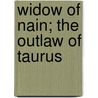 Widow Of Nain; The Outlaw Of Taurus door Thomas Dale
