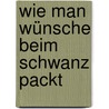 Wie man Wünsche beim Schwanz packt by Pablo Picasso