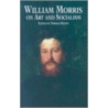 William Morris on Art and Socialism door Virgil William Morris