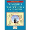 Windmills and Waterwheels Explained door Stan Yorke