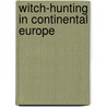 Witch-Hunting in Continental Europe door Levack