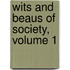 Wits and Beaus of Society, Volume 1