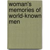 Woman's Memories of World-Known Men by Matilda Charlotte Jesse Fraser Houstoun