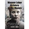 Women Labor Activists In The Movies door Jennifer L. Borda