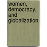 Women, Democracy, and Globalization door Patricia Begne
