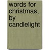Words For Christmas, By Candlelight door Onbekend