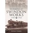 Working For Swindon Works 1930-1960