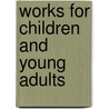Works For Children And Young Adults by Langston Hughes