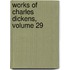 Works Of Charles Dickens, Volume 29
