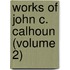 Works Of John C. Calhoun (Volume 2)
