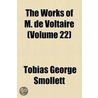 Works Of M. De Voltaire (Volume 22) door Voltaire