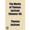 Works Of Thomas Jackson (Volume 10) by Thomas Jackson