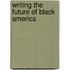 Writing The Future Of Black America