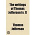 Writings Of Thomas Jefferson (V. 1)