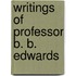 Writings of Professor B. B. Edwards