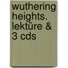 Wuthering Heights. Lektüre & 3 Cds by Emily Brontë