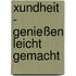 Xundheit - Genießen leicht gemacht