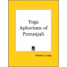 Yoga Aphorisms Of Pantanjali (1914) by William Q. Judge