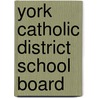 York Catholic District School Board by Miriam T. Timpledon