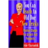 You Can Teach an Old Dog New Tricks door Julie Charanduk