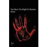 You Have The Right To Remain Silent by J.T. Ringo