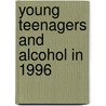 Young Teenagers And Alcohol In 1996 door The Office for National Statistics