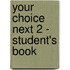 Your Choice Next 2 - Student's Book
