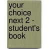 Your Choice Next 2 - Student's Book by Stephanie Taylor