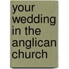 Your Wedding In The Anglican Church door Stuart Thomas