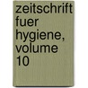 Zeitschrift Fuer Hygiene, Volume 10 door Anonymous Anonymous