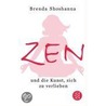 Zen und die Kunst sich zu verlieben by Dr Brenda Shoshanna