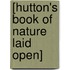 [Hutton's Book Of Nature Laid Open]