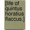 [Life Of Quintus Horatius Flaccus.] by Henry Hart Milman