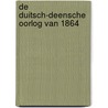 de Duitsch-Deensche Oorlog Van 1864 by W. Ruestow