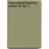 mary-kateandashley: Sweet 16. Bd. 1 door Emma Harrison