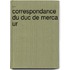 .. Correspondance Du Duc De Merca Ur