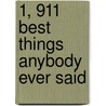 1, 911 Best Things Anybody Ever Said by Robert Byrne