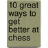 10 Great Ways To Get Better At Chess
