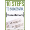 10 Steps to Successful Presentations by Astd