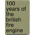 100 Years Of The British Fire Engine