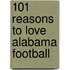 101 Reasons to Love Alabama Football