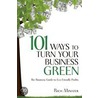 101 Ways to Turn Your Business Green door Rich Mintzer