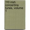 110 Irish Concertina Tunes, Volume 1 door Onbekend