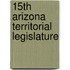 15th Arizona Territorial Legislature